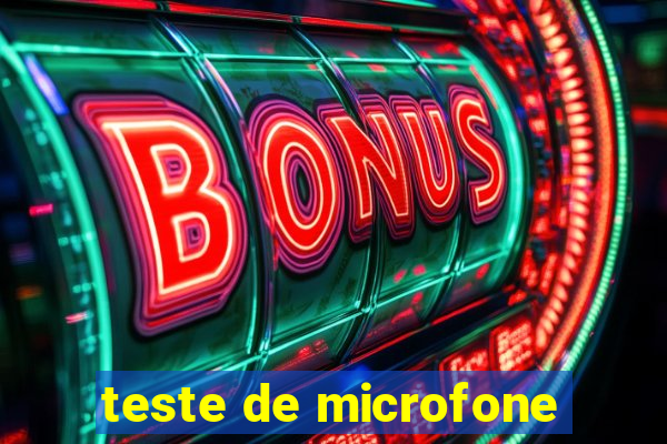 teste de microfone